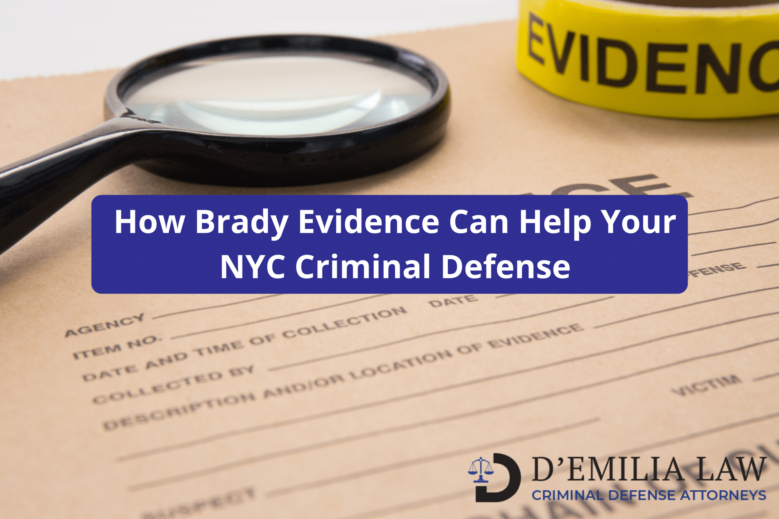 How Brady Material Can Help Your NYC Criminal Defense